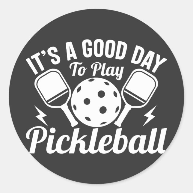 Sticker Rond Its Good Day To Play Pickleball (Devant)