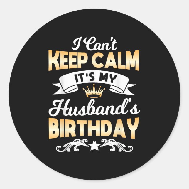 Sticker Rond It's My Husband's Birthday Shirt I Can't Keep Calm (Devant)