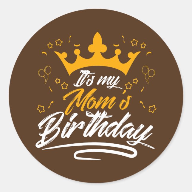 Sticker Rond It's my mom's birthday  (Devant)