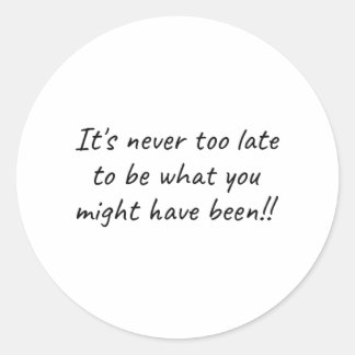 Sticker Rond It's Never too Late (success quotes)