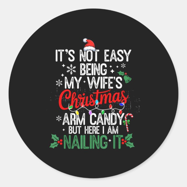 Sticker Rond Its Not Easy Being My Wife's Arm Candy Christmas H (Devant)