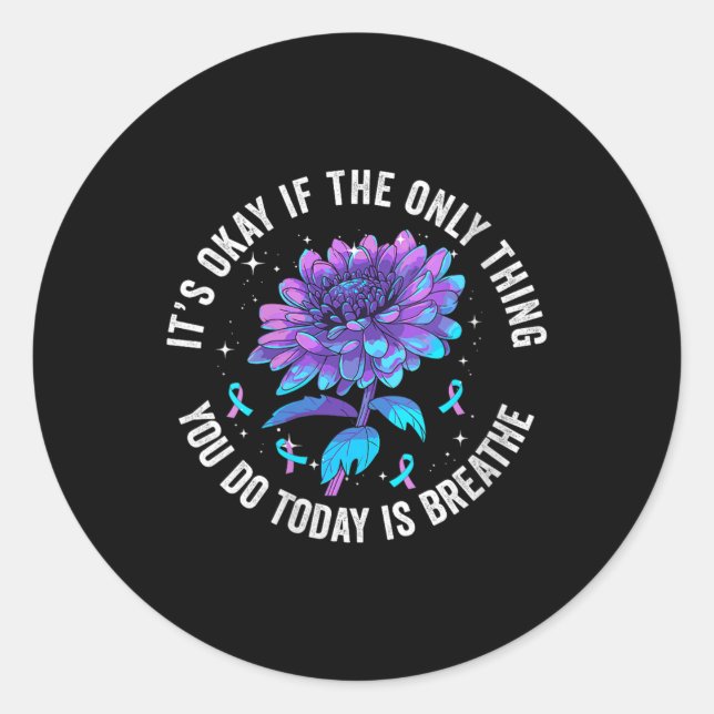 Sticker Rond Its Okay If The Only Thing You Do Today Is Breathe (Devant)