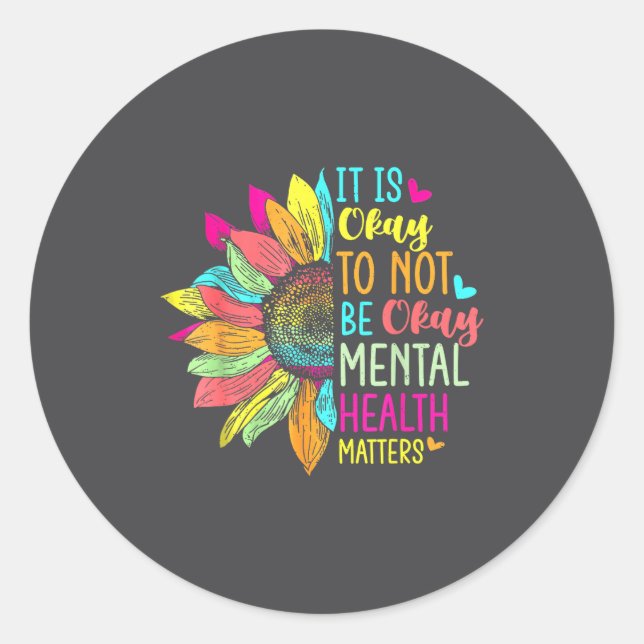 Sticker Rond Its Okay To Not Be Okay Mental Health Awareness Su (Devant)