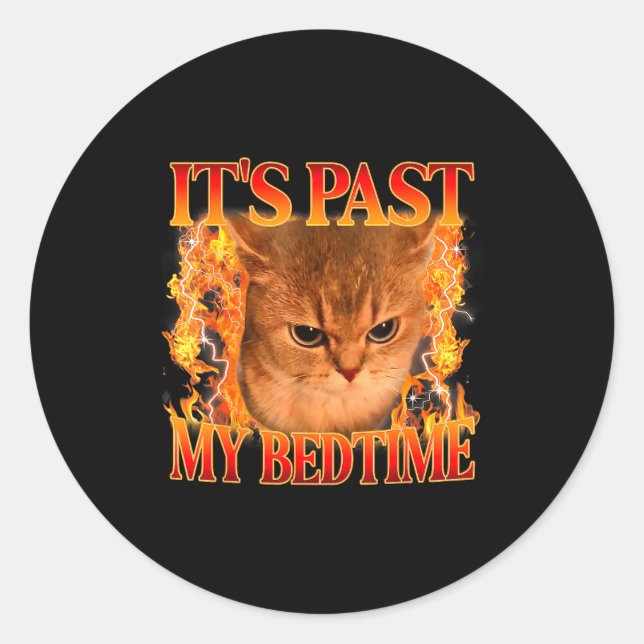 Sticker Rond It's Past My Bedtime Funny Cat Meme Animals Humor  (Devant)