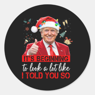Sticker Rond It's Starting To Look A Lot Like I Told You So Tr