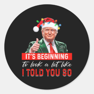 Sticker Rond It's Starting To Look A Lot Like I Told You So Tr