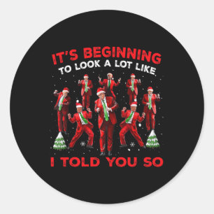 Sticker Rond It's Starting To Look A Lot Like I Told You So Tr