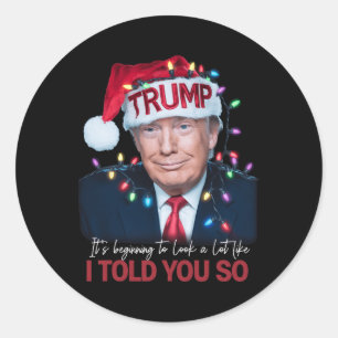 Sticker Rond It's Starting To Look A Lot Like I Told You So Tr