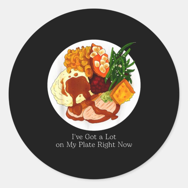 Sticker Rond I've Got A Lot On My Plate Food  (Devant)