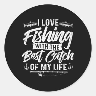 Sticker Rond J'adore la pêche avec la meilleure prise de ma vie