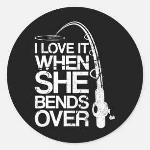 Sticker Rond J'adore quand elle se penche drôlement pour pêcher