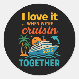 Sticker Rond J'adore Quand On Croise 2025 Ensemble Croisière