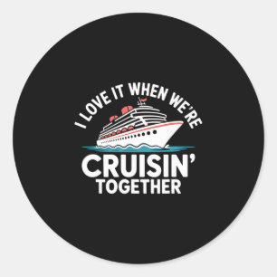 Sticker Rond J'adore quand on fait une croisière ensemble Drôle