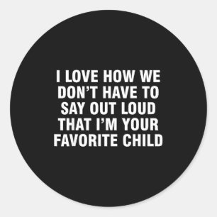 Sticker Rond J'adore que nous n'ayons pas à dire à voix haute q