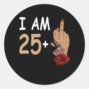 Sticker Rond J'Ai 25 Ans Plus 1 Mid Doigt Pour Un 26E Anniversa
