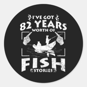 Sticker Rond J'ai 82 ans d'histoires de pêche Anniversaire P