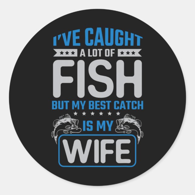 Sticker Rond J'ai attrapé beaucoup de poissons, meilleure prise (Devant)