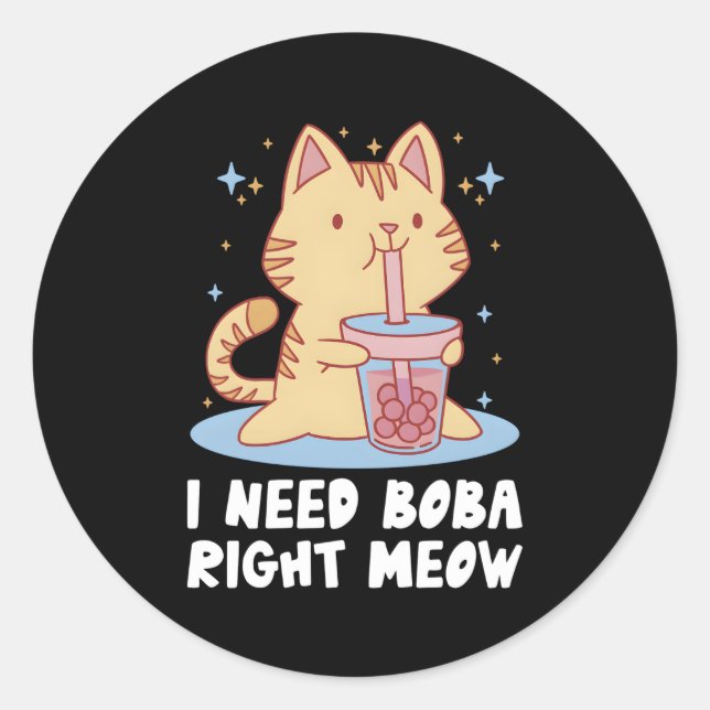 Sticker Rond J'Ai Besoin De Boba Right Meow Bua Tea Boba Boisso (Devant)