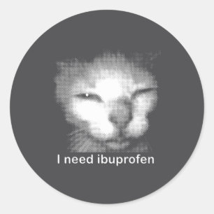 Sticker Rond J'ai besoin de l'Ibuprofène Mème de Chat Drôle Sil