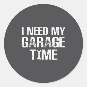 Sticker Rond J'ai besoin de mon temps de garage Humour de répar