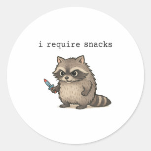 Sticker Rond J'Ai Besoin De Snacks Raccoon Funny Angry Trash Pa