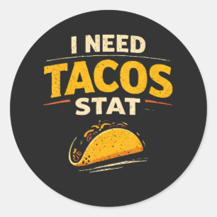Sticker Rond J'ai besoin de tacos stat