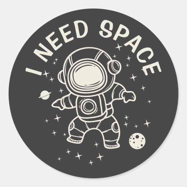 Sticker Rond "J'ai besoin d'espace" - L'astronaute seule (Devant)