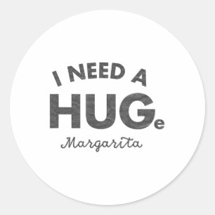 Sticker Rond J'Ai Besoin D'Une Grande Chemise Margarita Funny C