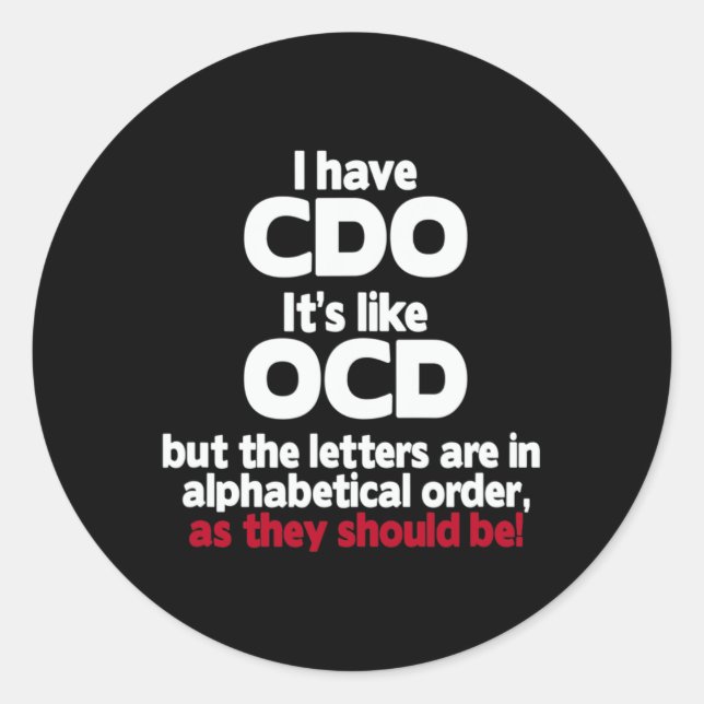 Sticker Rond J'Ai Cdo - C'est comme Ocd Mais Les Lettres Sont D (Devant)