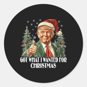 Sticker Rond J'Ai Ce Que Je Recherché Pour Noël - Trump Xmas