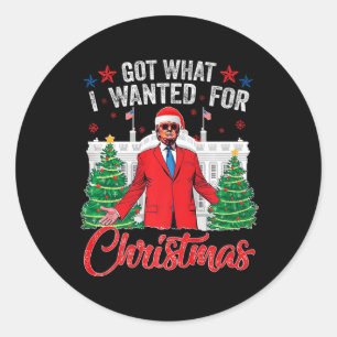 Sticker Rond J'Ai Ce Que Je Suis Recherché Pour Noël Trump