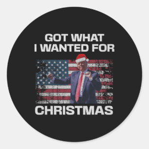 Sticker Rond J'Ai Ce Que Je Suis Recherché Pour Noël - Trump 20