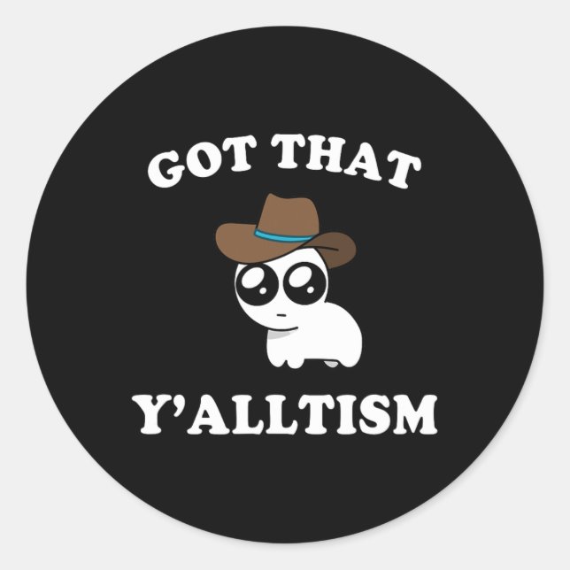 Sticker Rond J'Ai Ce Y'alltism Autisme Creature Mème (Devant)