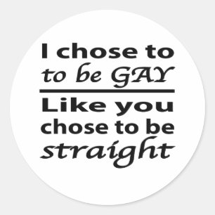 Sticker Rond J'Ai Choisi D'Être Gay Comme Vous Avez Choisi D'Êt
