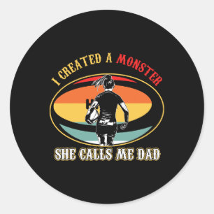 Sticker Rond J'Ai Créé Un Monstre Qu'Elle M'Appelle Papa, Les P
