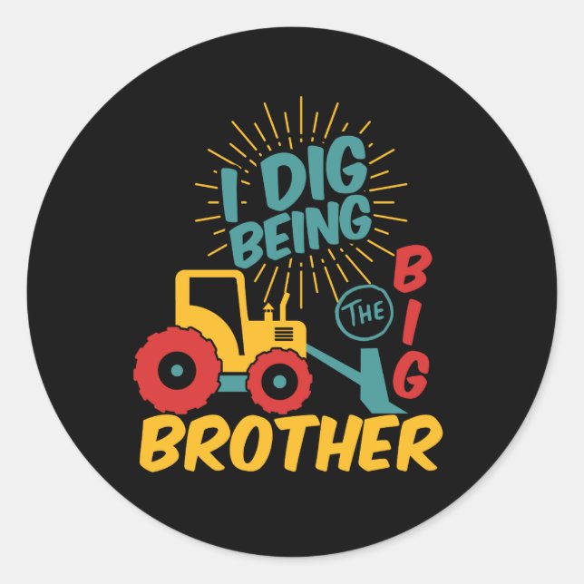 Sticker Rond J'Ai Creusé Être Big Brother Mignonne Tractor Cart (Devant)