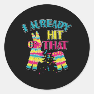 Sticker Rond J'Ai Déjà Touché Le Shir Du Parti Pinata Cinco De