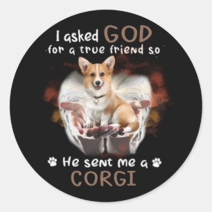 Sticker Rond J'Ai Demandé À Dieu Pour Un Véritable Ami Il M'A E