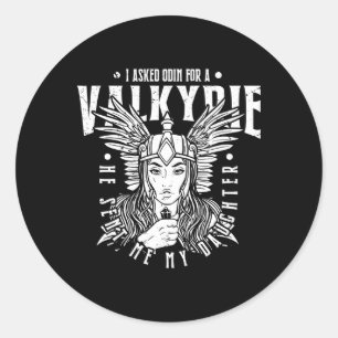 Sticker Rond J'Ai Demandé À Odin Pour Une Valkyrie Il M'A Envoy