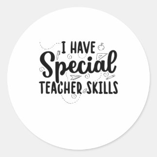 Sticker Rond J'Ai Des Compétences Spéciales D'Enseignant