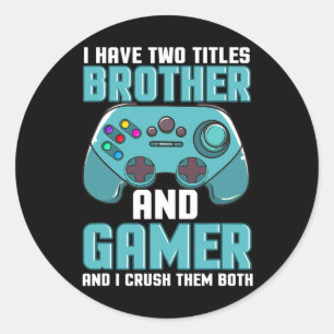 Sticker Rond J'ai Deux Titres Frère Et Joueur De Jeux Vidéo Pla