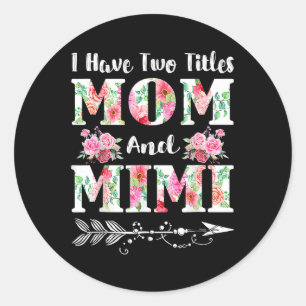 Sticker Rond J'Ai Deux Titres Maman Et Mimi Floral Mothers Day