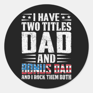 Sticker Rond J'ai deux titres Papa et Bonus Papa Drôle Père D