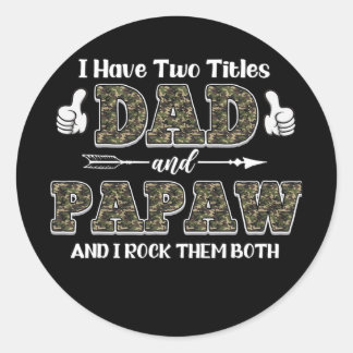 Sticker Rond J'ai deux titres Papa et Papaw et je les roche