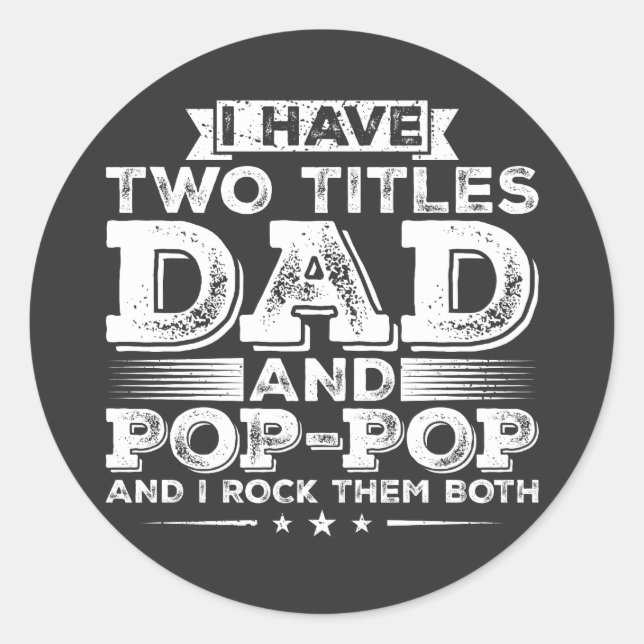 Sticker Rond J'ai deux titres Papa et Pop-Pop (Devant)