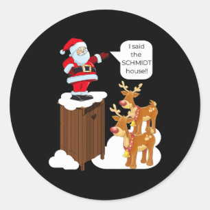 Sticker Rond J'Ai Dit Que Schmidt House Fun Xmas Père Noël