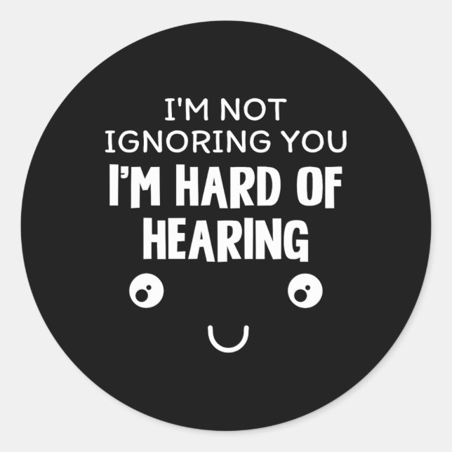 Sticker Rond J'ai du mal à entendre (Devant)