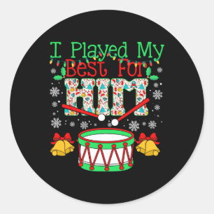 Sticker Rond J'Ai Fait De Mon Mieux Pour Lui Lil' Drummer Boy C