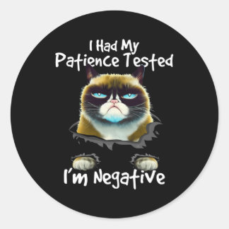 Sticker Rond J'Ai Fait Tester Ma Patience Je Suis Négatif Grump