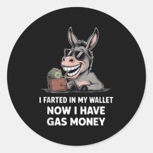 Sticker Rond J'Ai Farci Dans Mon Portefeuille Maintenant J'Ai D